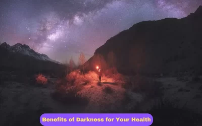 Why Darkness is Good for Your Health