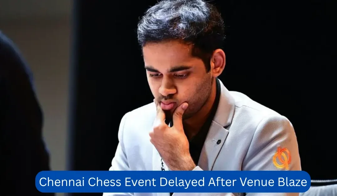 Chennai Chess Event Delayed After Venue Blaze