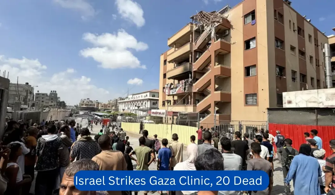 Israel-Strikes-Gaza-Clinic-20-Dead-Including-Journalists
