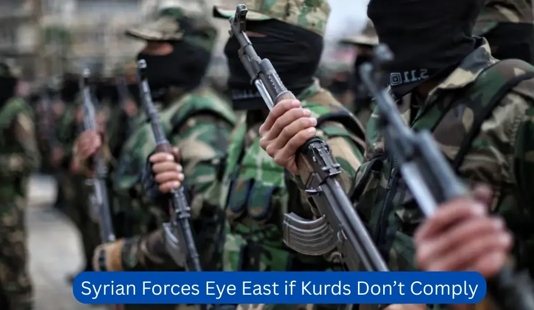 Syrian-Forces-Eye-East-if-Kurds-Don’t-Comply