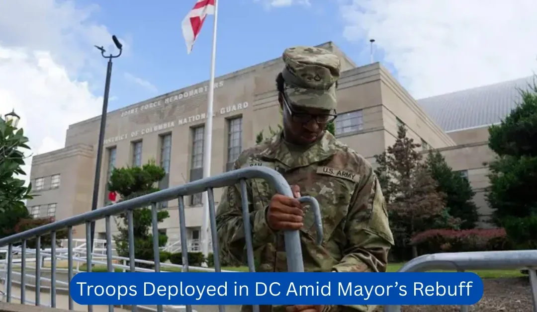 Troops-Deployed-in-DC-Amid-Mayor’s-Rebuff-to-Power-Grab