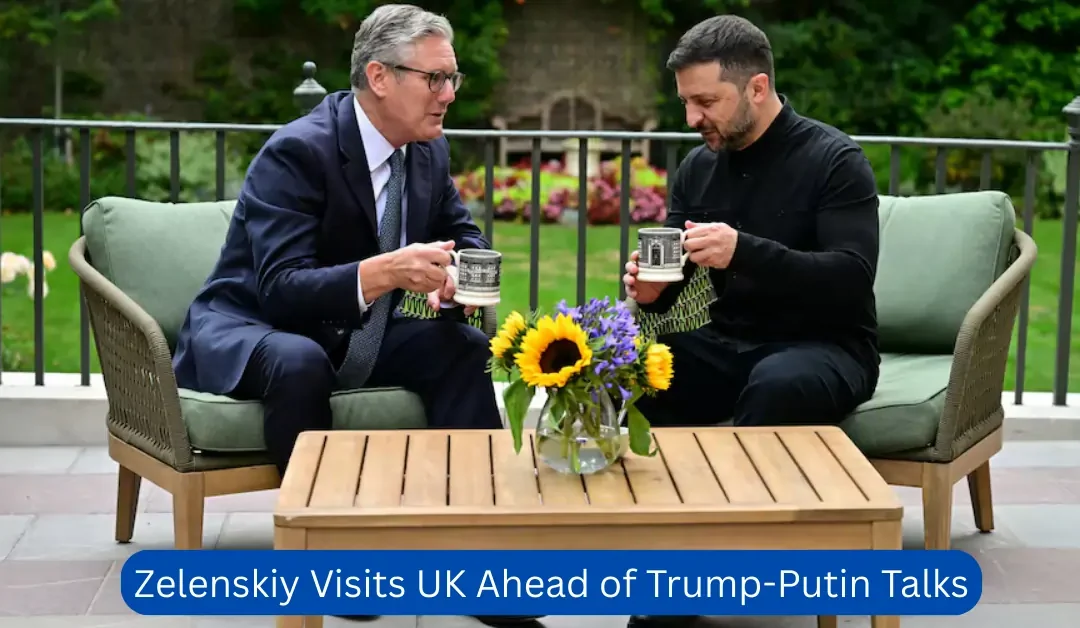 Zelenskiy Visits UK Ahead of Trump-Putin Talks