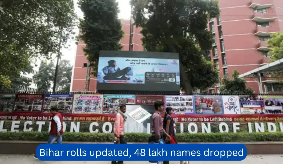 Bihar rolls updated, 48 lakh names dropped