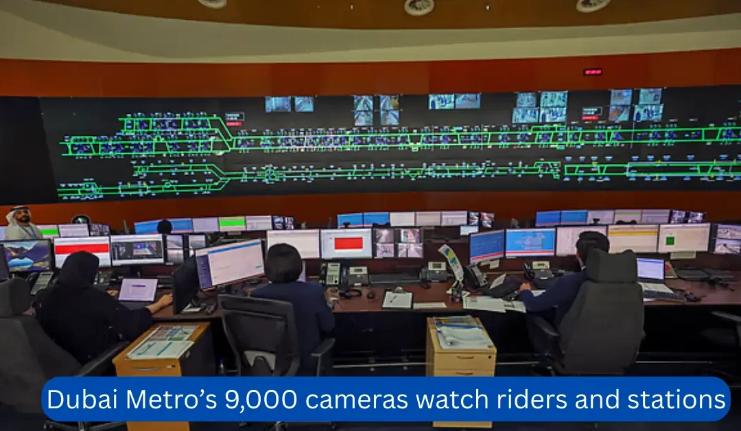 Dubai-Metro’s-9,000-cameras-watch-riders-and-stations
