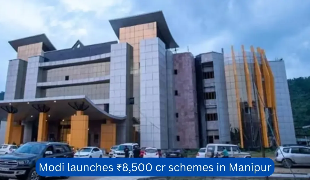 Modi launches ₹8,500 cr schemes in Manipur