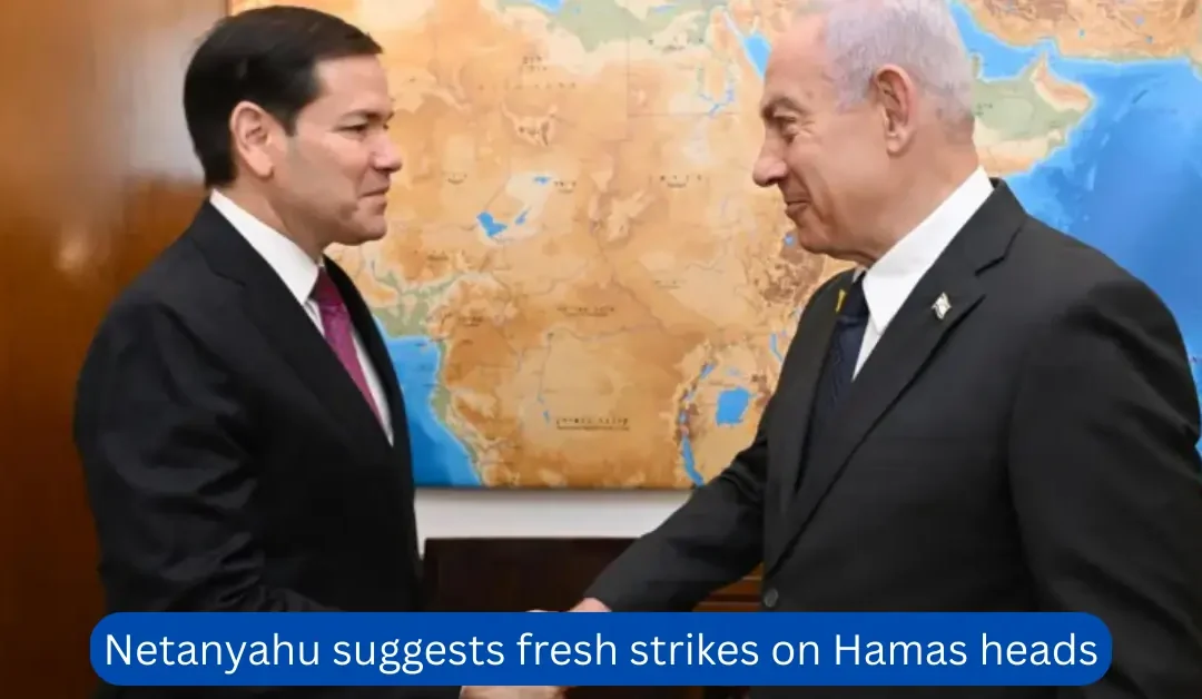Netanyahu-suggests-fresh-strikes-on-Hamas-heads