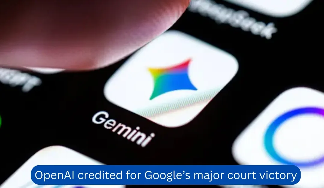OpenAI-credited-for-Google’s-major-court-victory