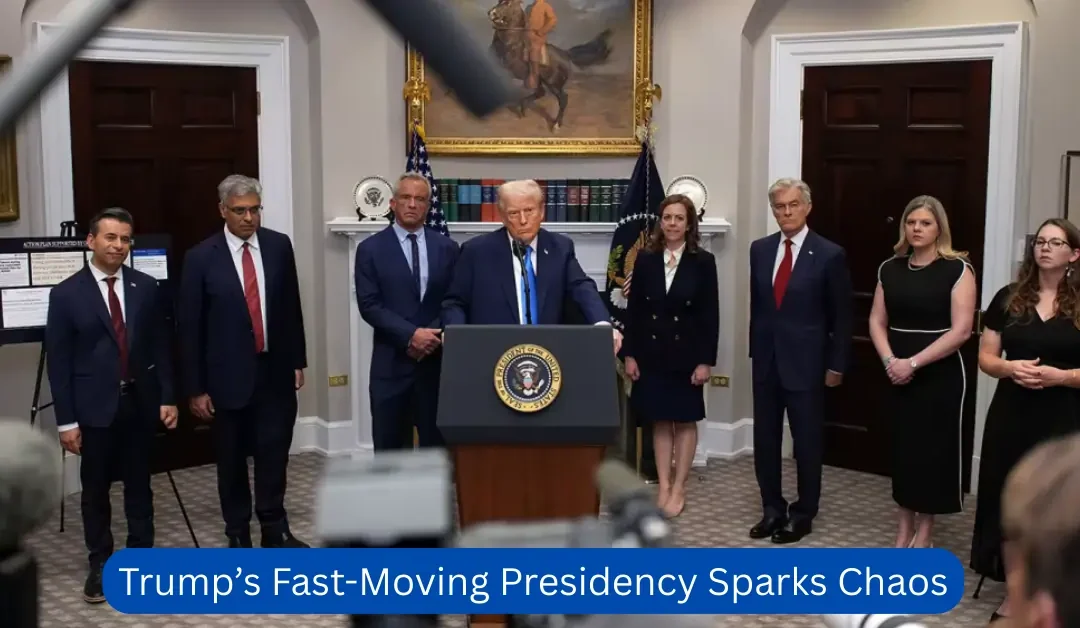 Trump’s-Fast-Moving-Presidency-Sparks-Chaos