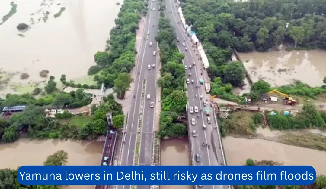 Yamuna lowers in Delhi, still risky as drones film floods