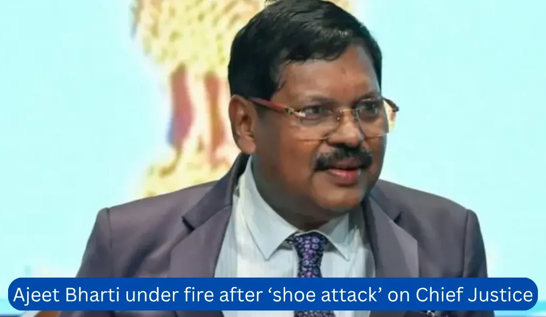 Ajeet Bharti under fire after ‘shoe attack’ on Chief Justice