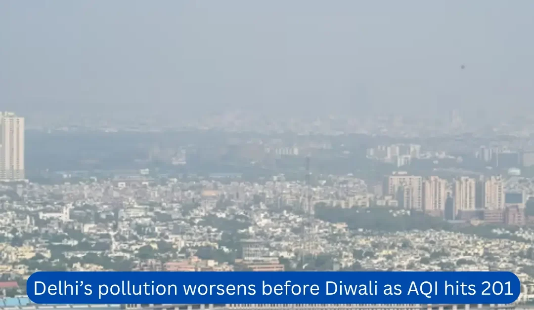Delhi’s pollution worsens before Diwali as AQI hits 201