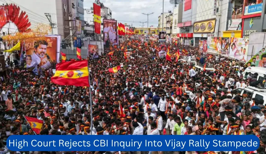 High Court Rejects CBI Inquiry Into Vijay Rally Stampede