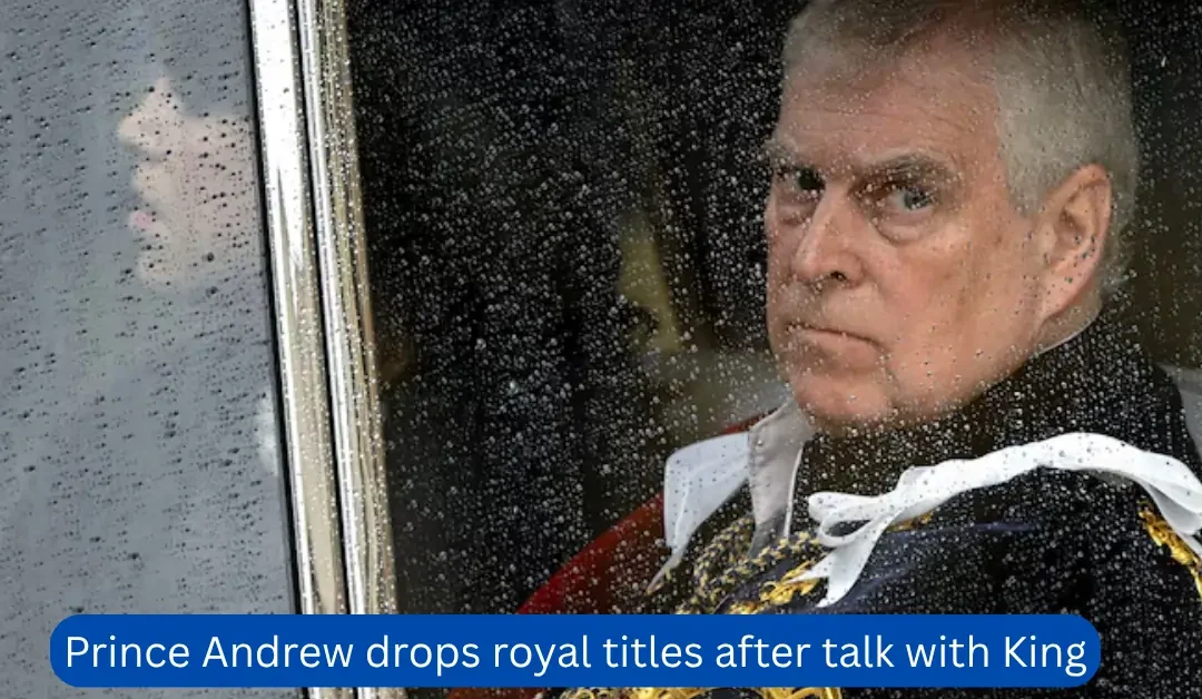 Prince-Andrew-drops-royal-titles-after-talk-with-King