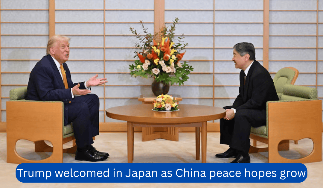 Trump welcomed in Japan as China peace hopes grow