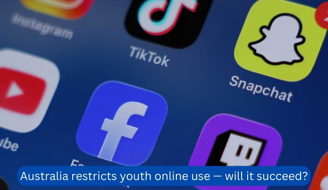 Australia-restricts-youth-online-use—will-it-succeed?