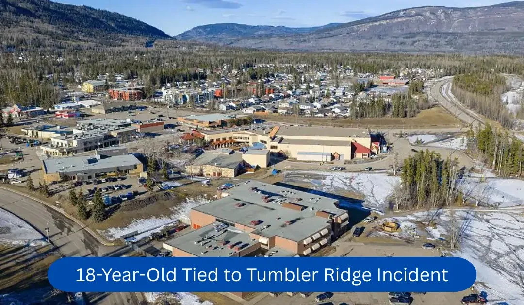 18-Year-Old Tied to Tumbler Ridge Incident