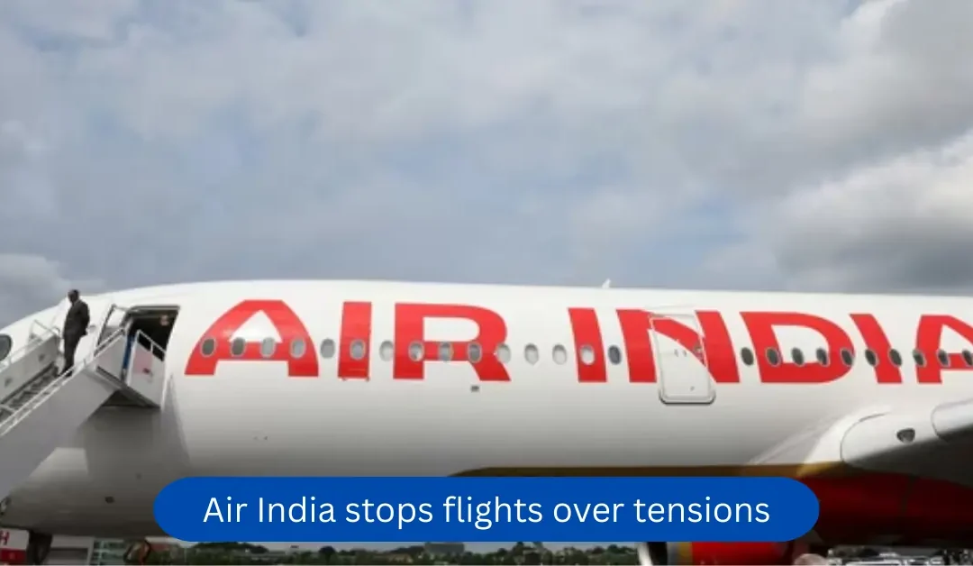 Air India stops flights over tensions