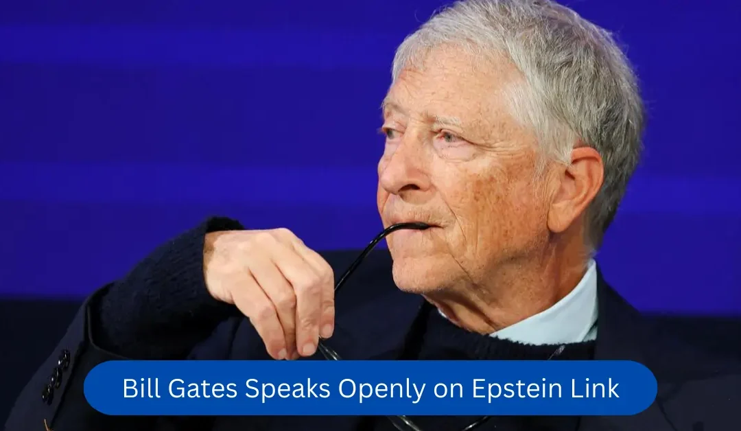 Bill Gates Speaks Openly on Epstein Link
