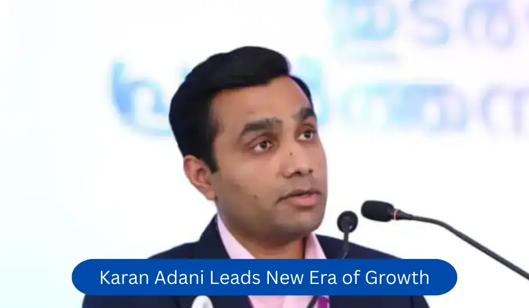 Karan-Adani-Leads-New-Era-of-Growth