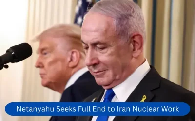 Netanyahu Seeks Full End to Iran Nuclear Work