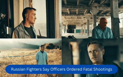 Russian Fighters Say Officers Ordered Fatal Shootings