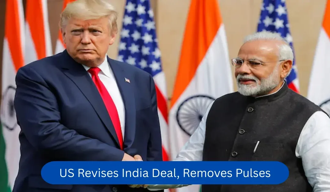 US Revises India Deal, Removes Pulses