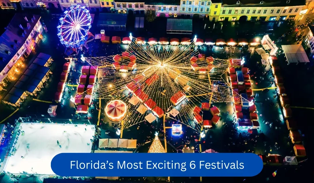 Florida’s Most Exciting 6 Festivals