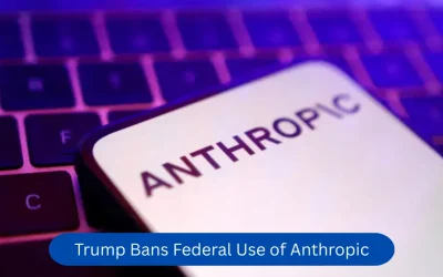 Trump Bans Federal Use of Anthropic