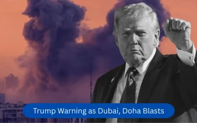 Trump Warning as Dubai, Doha Blasts